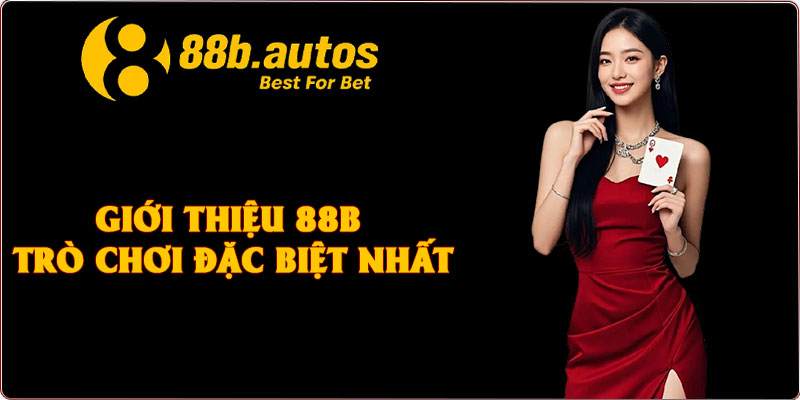 Giới thiệu 88B – Trò chơi đặc biệt nhất
